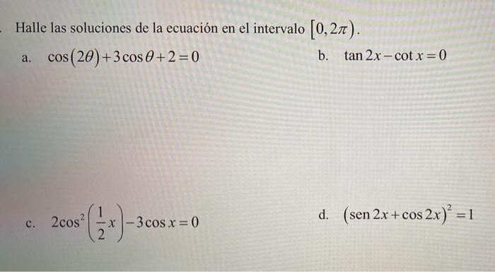 Solved Halle Las Soluciones De La Ecuaci N En El Intervalo Chegg