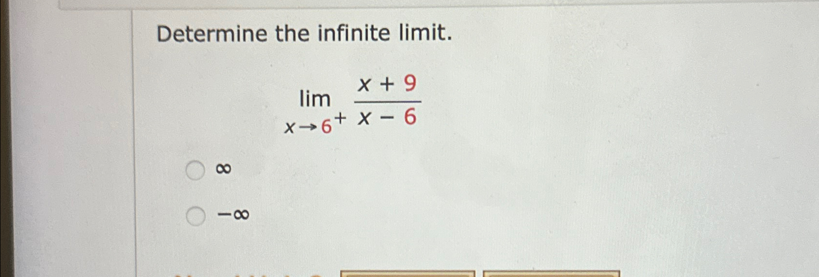 Solved Determine The Infinite Limit Limx6 X 9x 6 Chegg