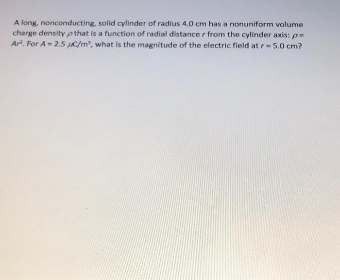 Solved A Long Nonconducting Solid Cylinder Of Radius Chegg