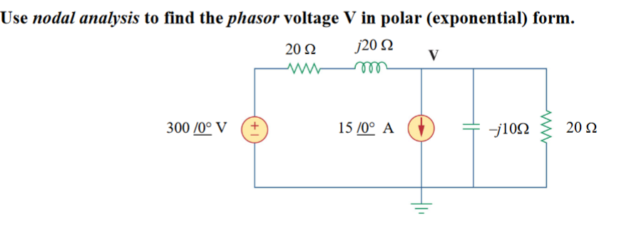 Use Nodal Analysis To Find The Phasor Voltage V In Chegg