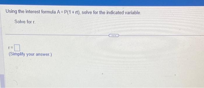 Solved Using The Interest Formula A P Rt Solve For The Chegg