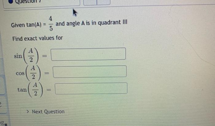 Solved Given Tan A 54 And Angle A Is In Quadrant III Find Chegg