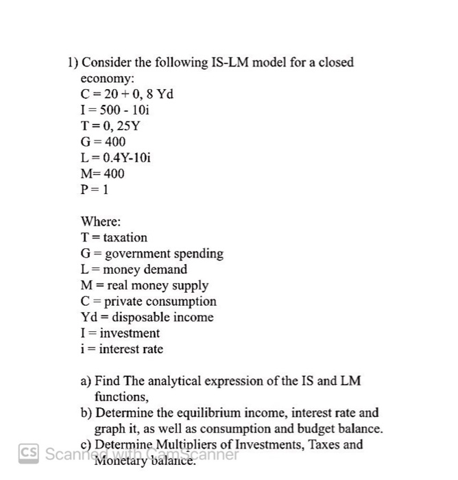 Solved 1 Consider The Following IS LM Model For A Closed Chegg