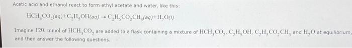 Solved Acetic Acid And Ethanol React To Form Ethyl Acetate Chegg