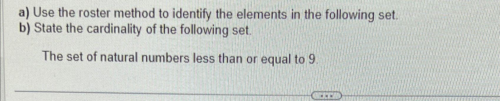 Solved A Use The Roster Method To Identify The Elements In Chegg