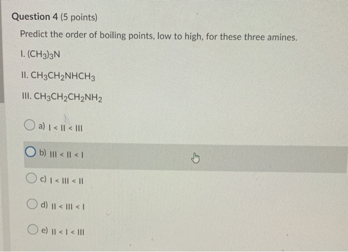 Solved Question 4 5 Points Predict The Order Of Boiling Chegg