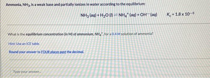 Solved Ammonia NH3 Is A Weak Base And Partially Ionizes In Chegg