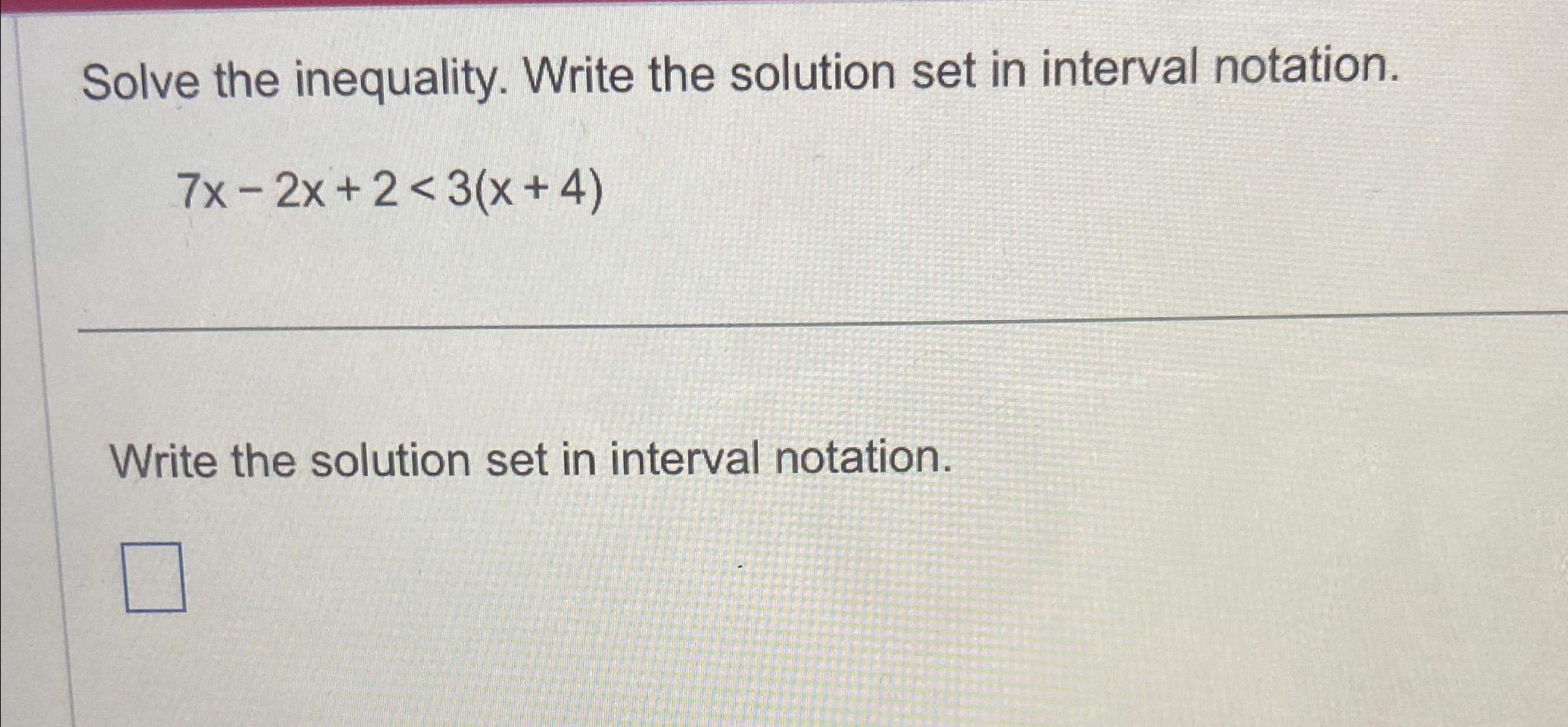 Solved Solve The Inequality Write The Solution Set In Chegg