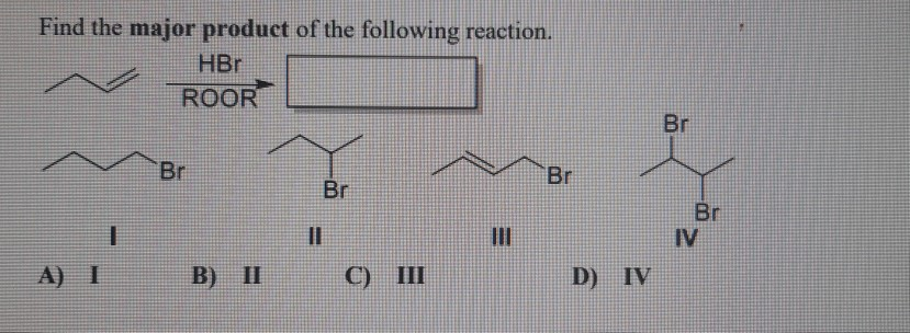 Solved Find The Major Product Of The Following Reaction Hbr Chegg