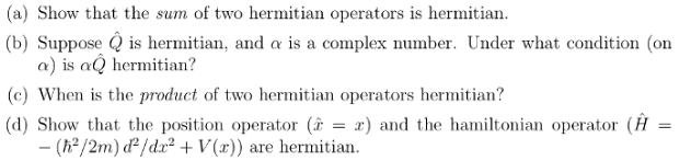 Solved A Show That The Sum Of Two Hermitian Operators Is Chegg