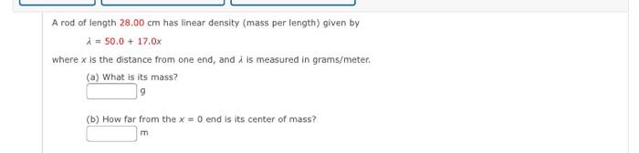 Solved A Rod Of Length Cm Has Linear Density Mass Per Chegg