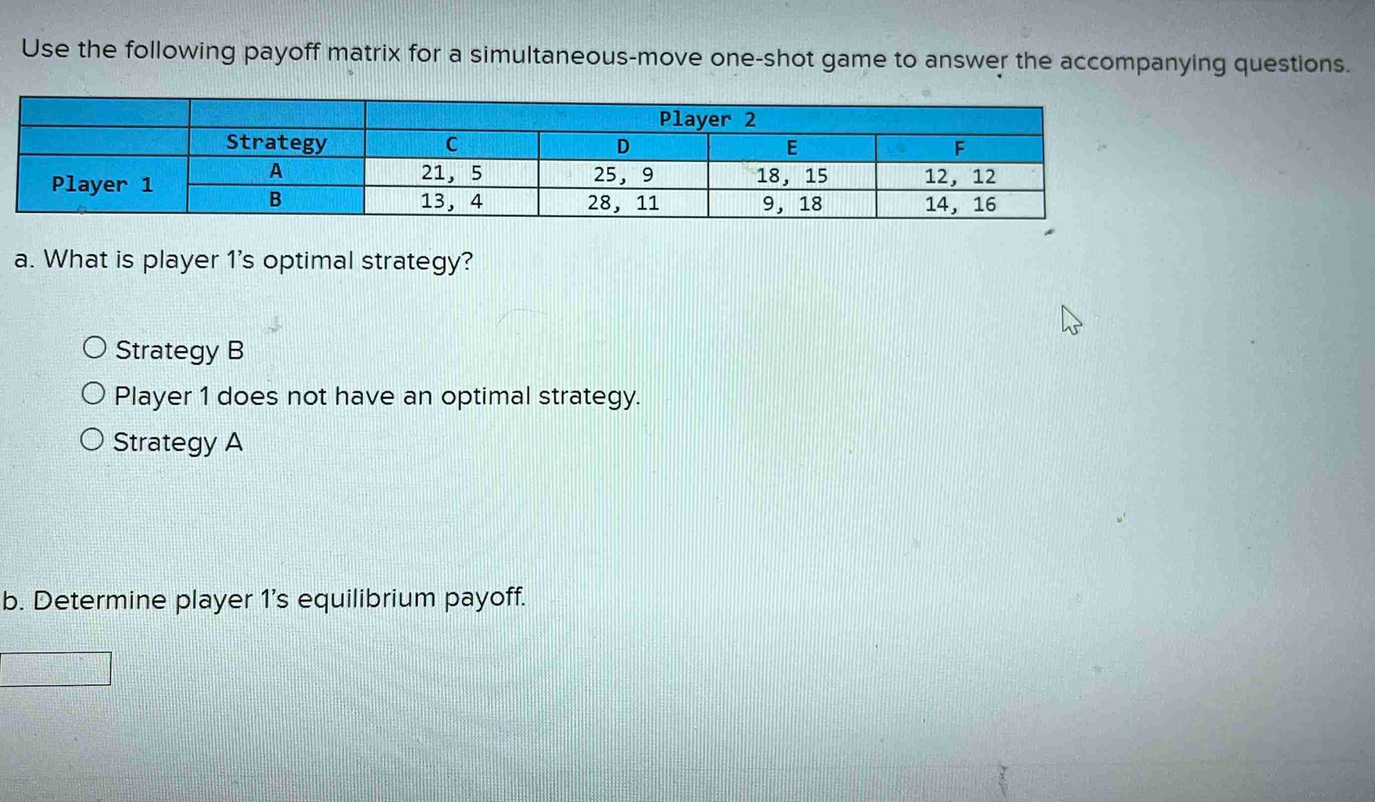 Solved Use The Following Payoff Matrix For A Chegg