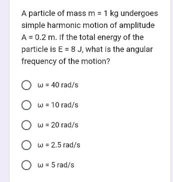 Solved A Particle Of Mass M Kg Undergoes Simple Harmonic Chegg