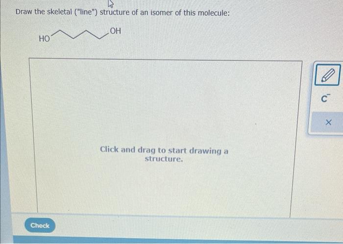 Solved Draw The Skeletal Line Structure Of An Isomer Of Chegg