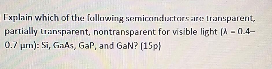 Solved Explain Which Of The Following Semiconductors Are Chegg