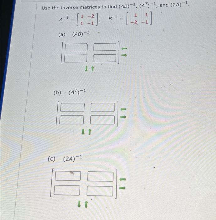 Solved Use The Inverse Matrices To Find Ab At And Chegg