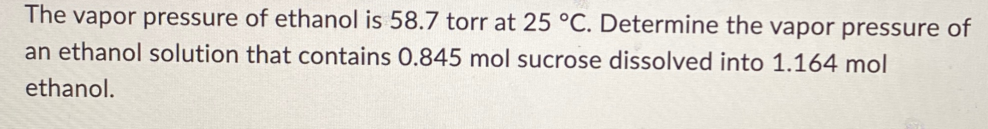 Solved The Vapor Pressure Of Ethanol Is 58 7 Torr At 25C Chegg