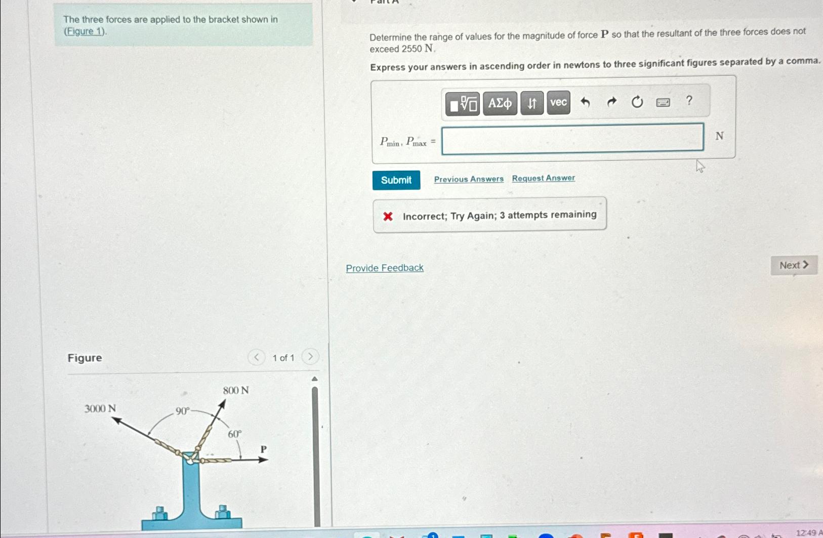 Solved The Three Forces Are Applied To The Bracket Shown In Chegg