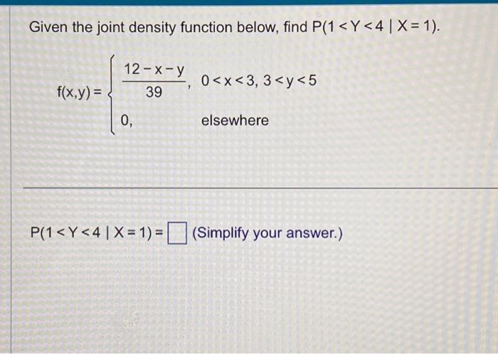 Solved Given The Joint Density Function Below Find P 1 Chegg