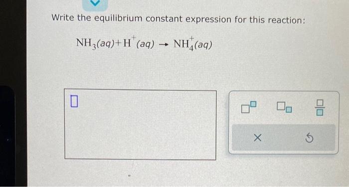 Solved Write The Equilibrium Constant Expression For Thi