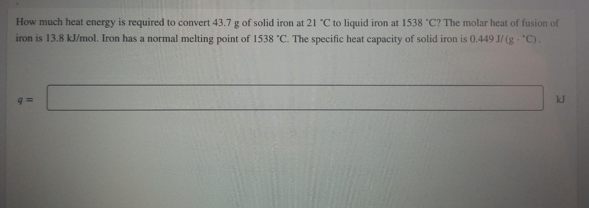 Solved How Much Heat Energy Is Required To Convert 43 7 G Of Chegg