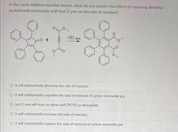 Solved In The Cyclo Addition Reaction Below What Do You Chegg