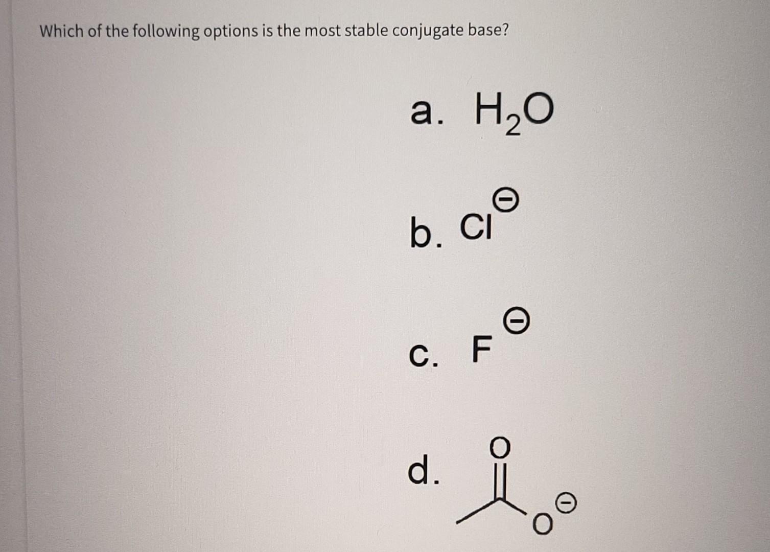 Solved Which Of The Following Options Is The Most Stable Chegg