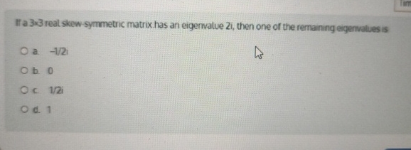 Solved If A 33 Real Skew Symmetric Matrix Has An Chegg