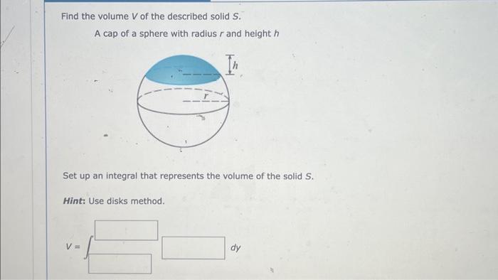 Solved Find The Volume V Of The Described Solid S A Cap Of Chegg