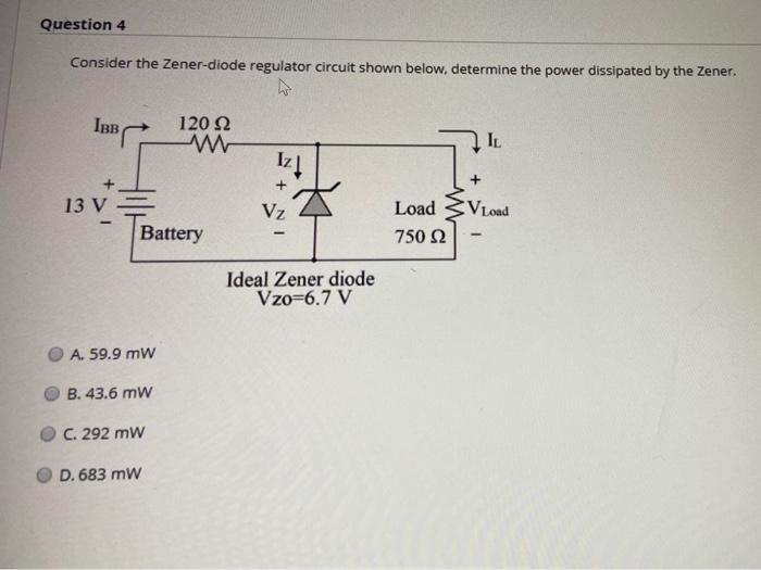 Solved Question Consider The Zener Diode Regulator Circuit Chegg