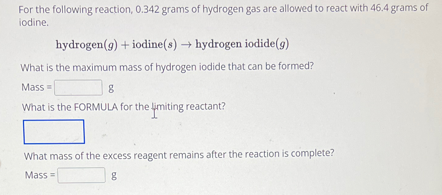 Solved For The Following Reaction 0 342 Grams Of Hydrogen Chegg