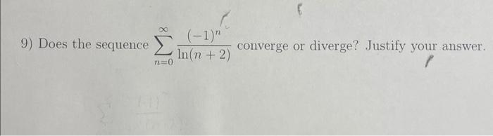 Solved 9 Does The Sequence N 0ln N 2 1 N Converge Or Chegg