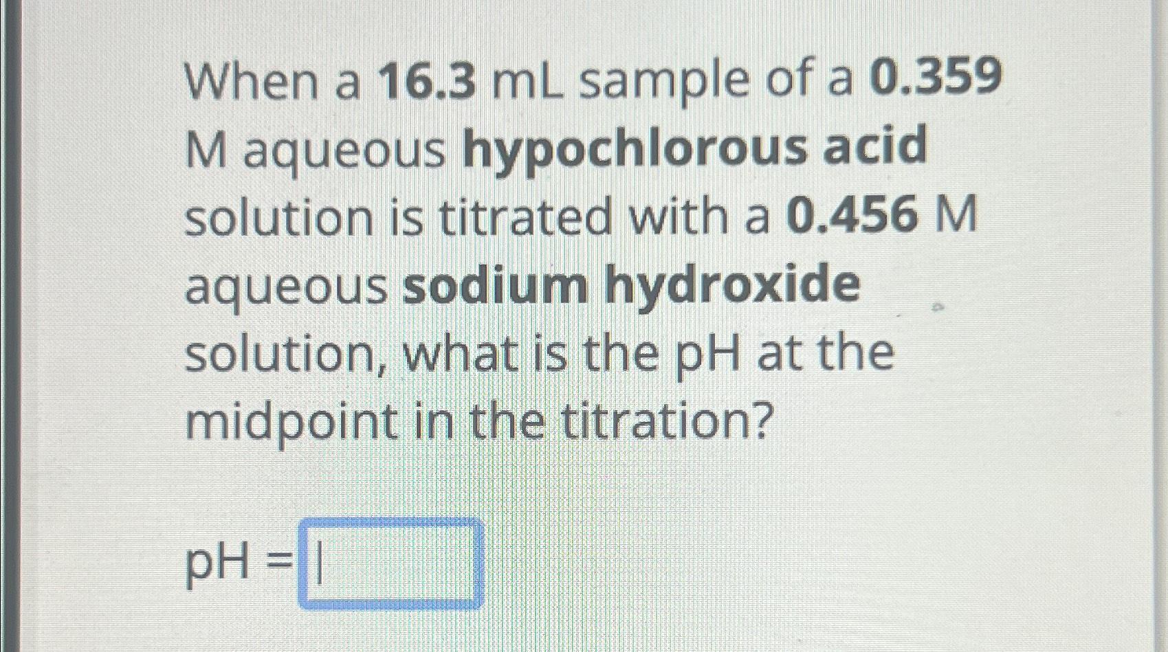 Solved When A 16 3mL Sample Of A 0 359 M Aqueous Chegg