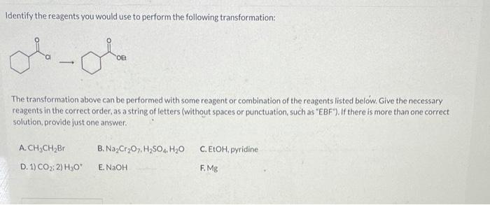 Solved Identify The Reagents You Would Use To Perform The Chegg