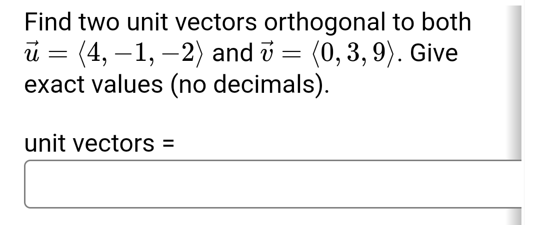 Solved Find Two Unit Vectors Orthogonal To Both Chegg