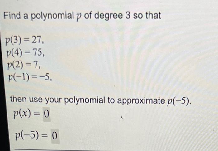 Solved Find A Polynomial P Of Degree 3 So That Chegg