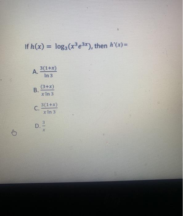 Solved If H X Log2 X3e3x Then H X 3 1 X A In 3 Chegg