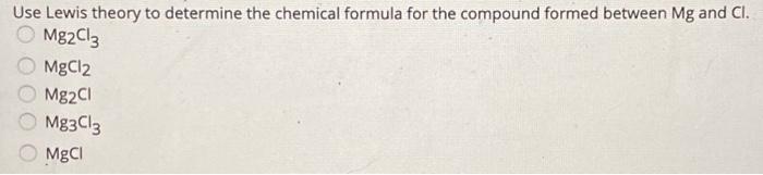 Solved Use Lewis Theory To Determine The Chemical Formula Chegg