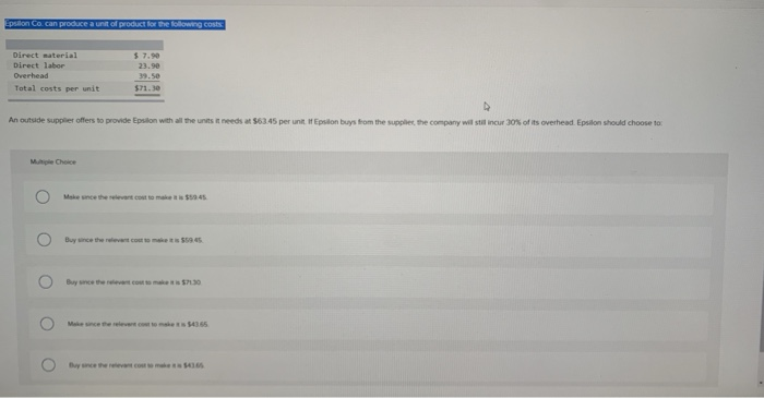 Solved Epsilon Co Can Produce A Unit Of Product For The Chegg