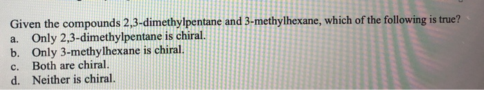 Solved Given The Compounds 2 3 Dimethylpentane And Chegg