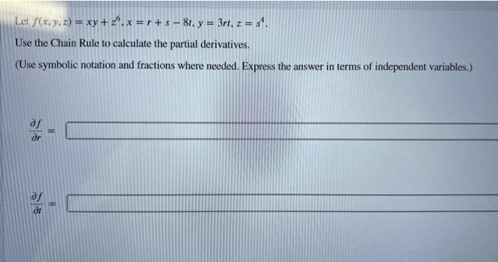 Solved Let F X Y Z Xy Z X R S T Y Rt Z S Use The Chain Chegg