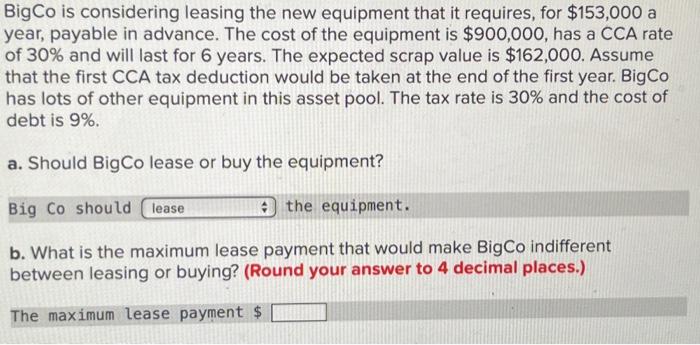 Solved BigCo Is Considering Leasing The New Equipment That Chegg