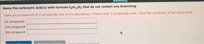 Solved Name The Carboxylic Acid S With Formula C H O That Chegg