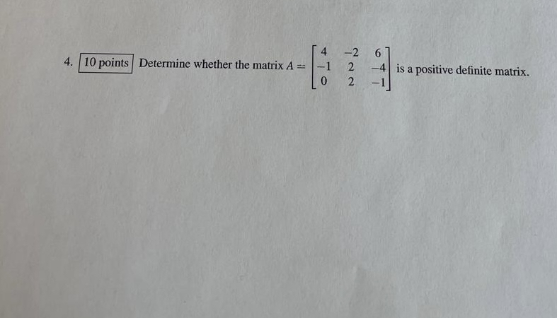 Solved 10 Points Determine Whether The Matrix Chegg