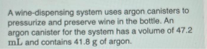 Solved A Wine Dispensing System Uses Argon Canisters To Chegg