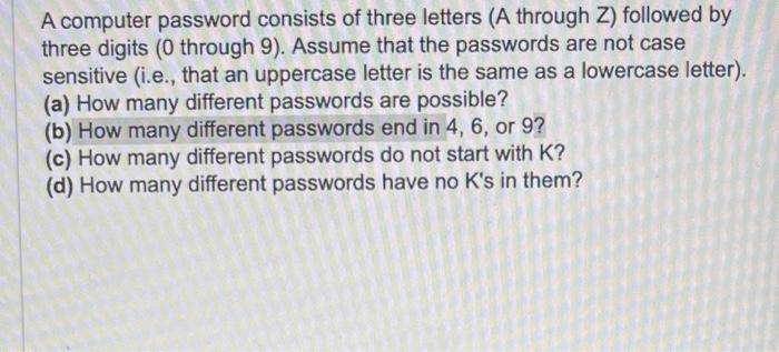 Solved A Computer Password Consists Of Three Letters A Chegg