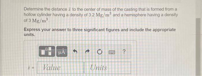 Solved Determine The Distance Z To The Center Of Mass Of Chegg