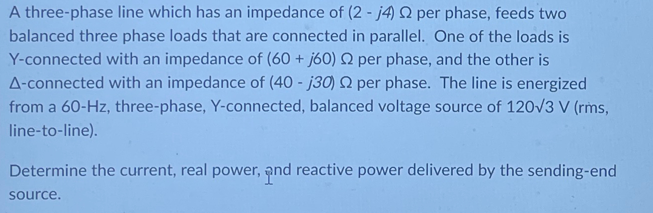 Solved A three phase line which has an impedance of 2 j4 Ω Chegg