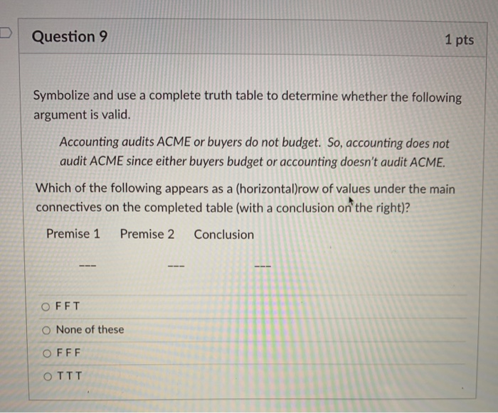 Solved D Question 9 1 Pts Symbolize And Use A Complete Truth Chegg