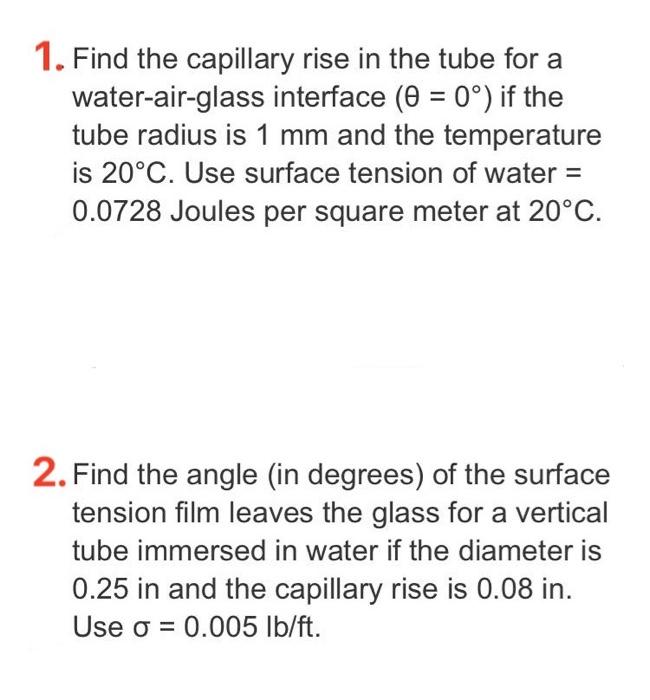 Solved 1 Find The Capillary Rise In The Tube For A Chegg